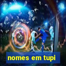 nomes em tupi-guarani masculinos